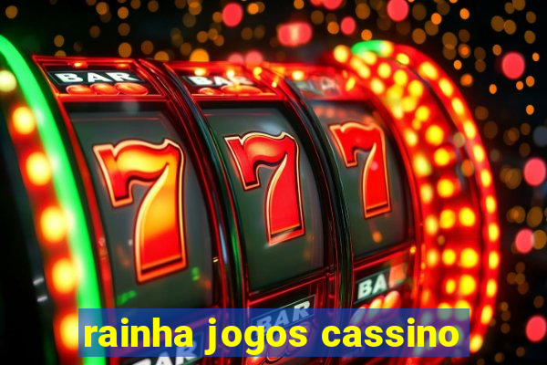 rainha jogos cassino